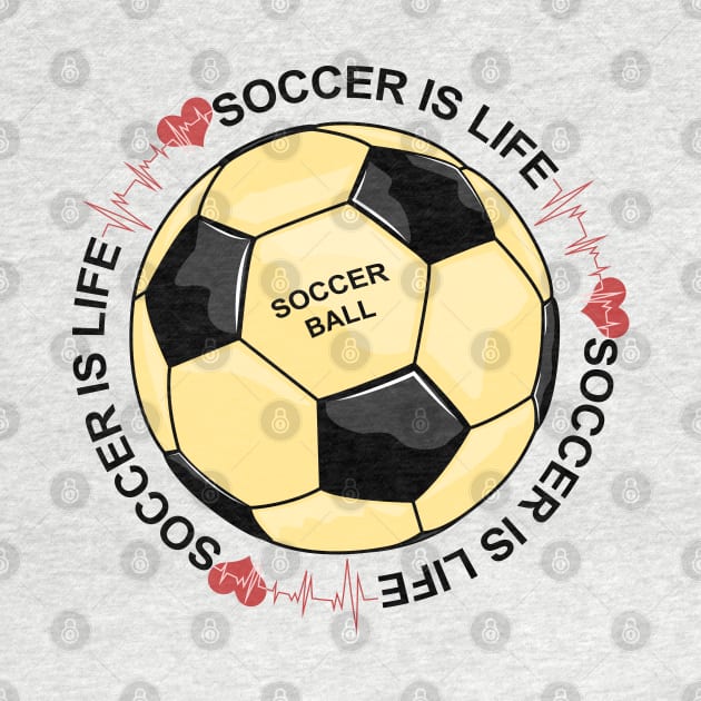 Soccer Is Life by Designoholic